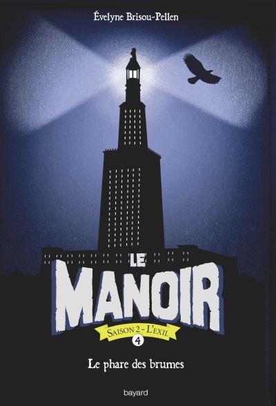 LE MANOIR SAISON 2, TOME 04 - LE PHARE DES BRUMES