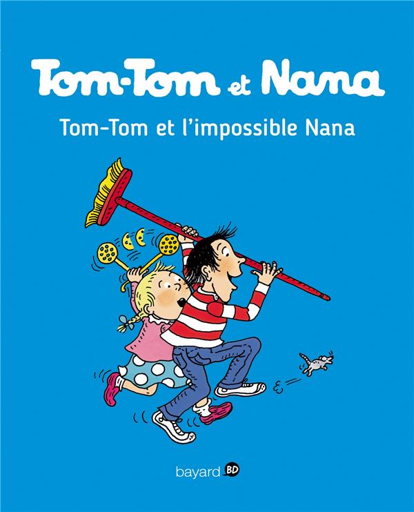 TOM-TOM ET NANA, TOME 01 - TOM-TOM ET L'IMPOSSIBLE NANA