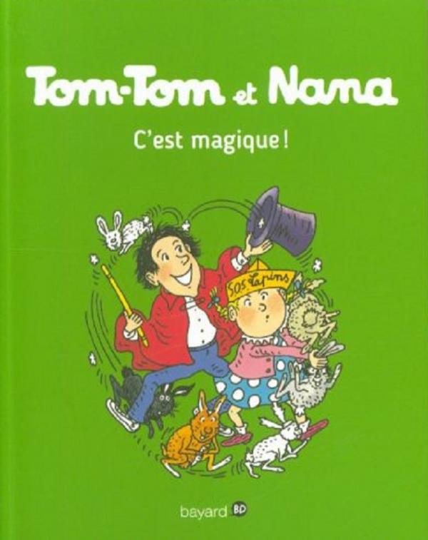 TOM-TOM ET NANA, TOME 21 - C'EST MAGIQUE !