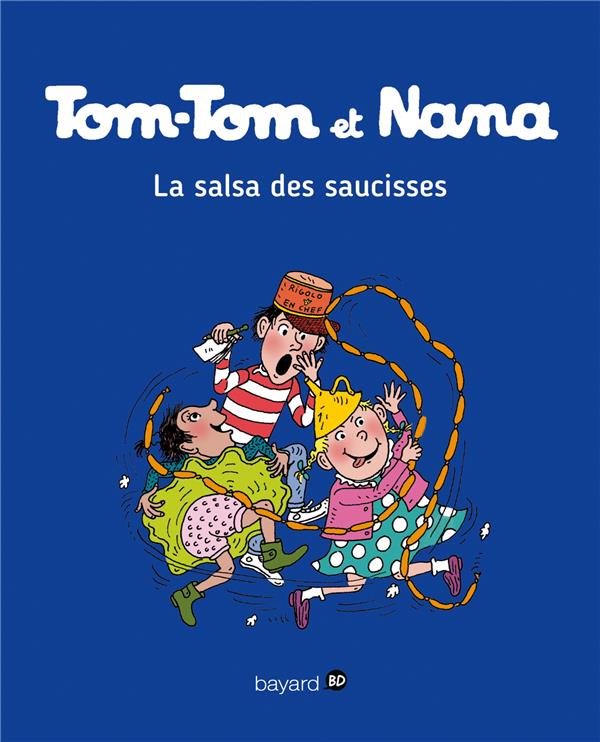 TOM-TOM ET NANA, TOME 30 - LA SALSA DES SAUCISSES