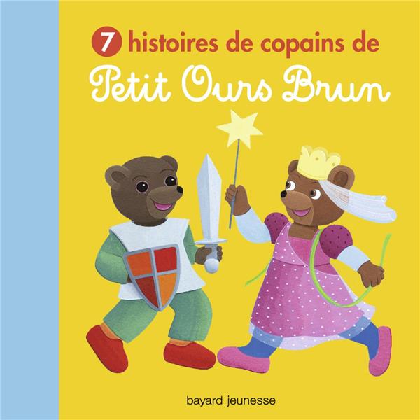 7 HISTOIRES DE COPAINS DE PETIT OURS BRUN - RECUEIL 7 HISTOIRES