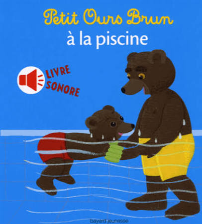 PETIT OURS BRUN A LA PISCINE - LIVRE SONORE - MINI SONORE