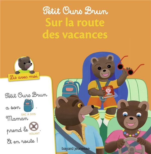 PETIT OURS BRUN, LIS AVEC MOI - SUR LA ROUTE DES VACANCES
