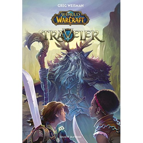 WORLD OF WARCRAFT, TOME 01 - TRAVELER