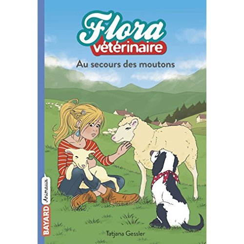 FLORA VETERINAIRE, TOME 07 - AU SECOURS DES MOUTONS