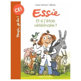 ESSIE, TOME 08ET SI J'ETAIS VETERINAIRE
