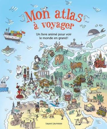 MON ATLAS A VOYAGER - UN ATLAS POUR VOIR LE MONDE EN GRAND !