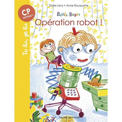 BASILE BAZAR, TOME 04 - OPERATION ROBOT !