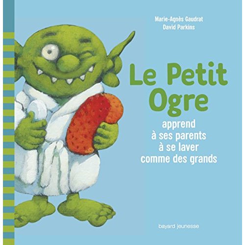 LE PETIT OGRE APPREND A SES PARENTS A SE LAVER COMME DES GRANDS