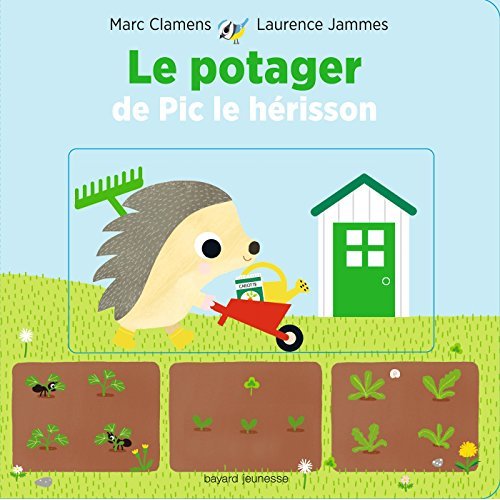 LE POTAGER DE PIC LE HERISSON - UN LIVRE ANIME TOUT SIMPLE POUR APPRENDRE COMMENT POUSSENT LE LEGUME