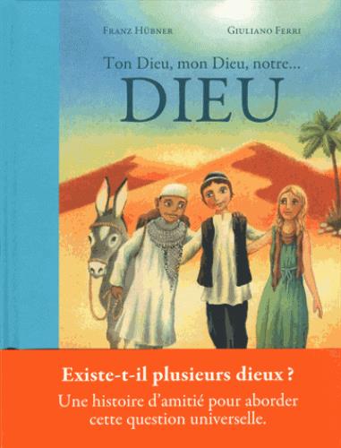 TON DIEU, MON DIEU, NOTRE DIEU