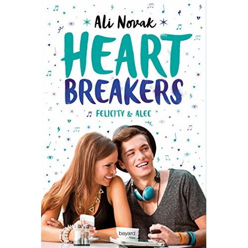 HEARTBREAKERS, TOME 02 - FELICITY ET ALEC