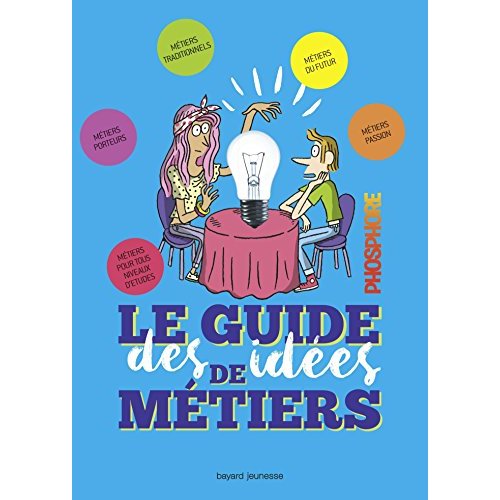 LE GUIDE DES IDEES DE METIERS - PHOSPHORE EDITION 2018-2019 - AVEC PHOSPHORE