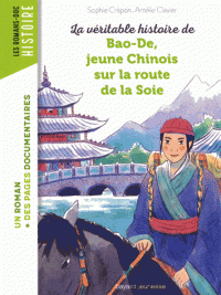 LA VERITABLE HISTOIRE DE BAO-DE, JEUNE CHINOIS SUR LA ROUTE DE LA SOIE