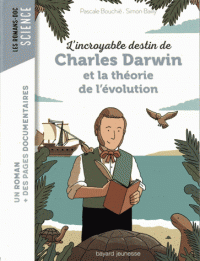 L'INCROYABLE DESTIN DE CHARLES DARWIN ET LA THEORIE DE L'EVOLUTION