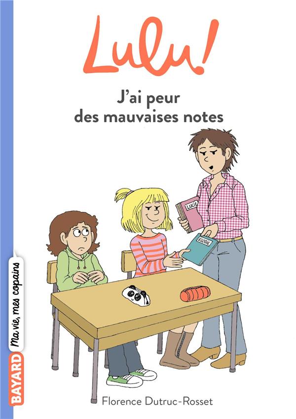 LULU, TOME 02 - J'AI PEUR DES MAUVAISES NOTES