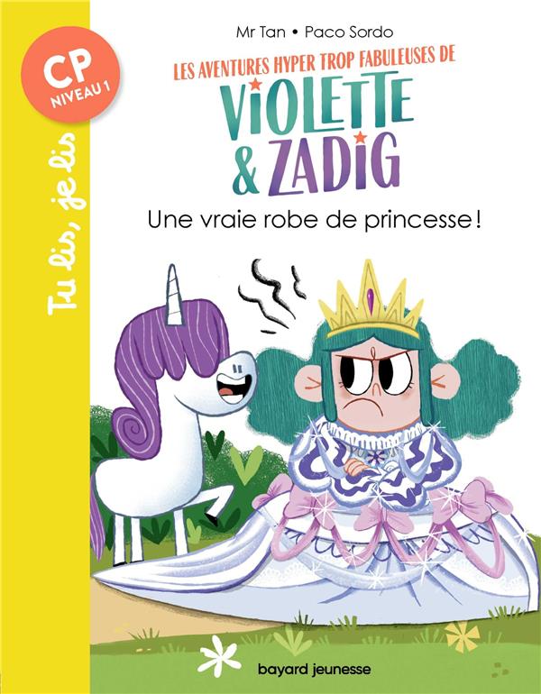 LES AVENTURES HYPER TROP FABULEUSES DE VIOLETTE ET ZADIG, TOME 01 - UNE VRAIE ROBE DE PRINCESSE !