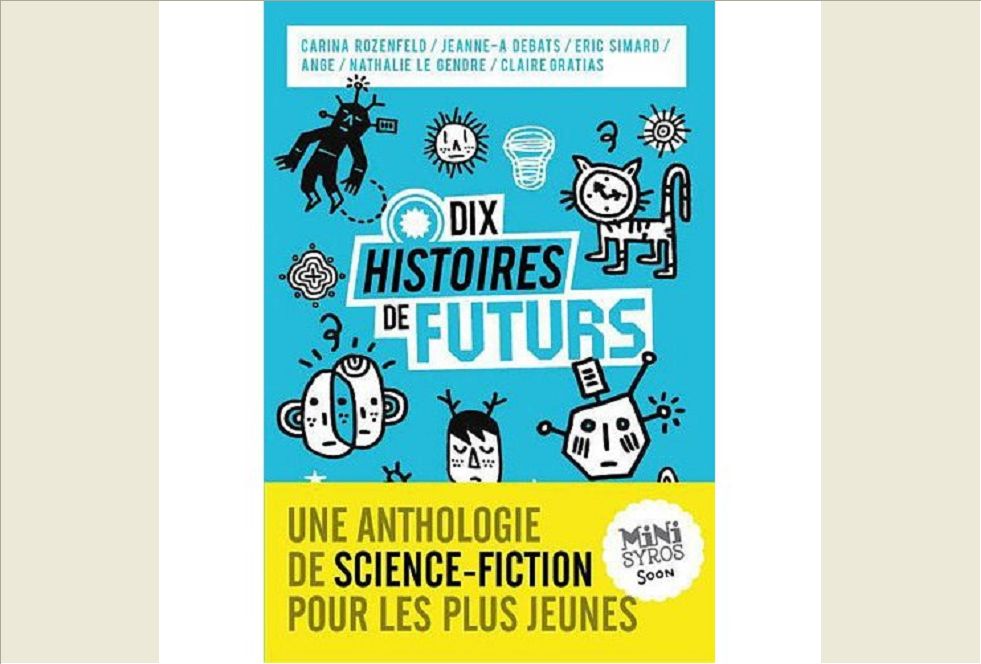 DIX HISTOIRES DE FUTURS