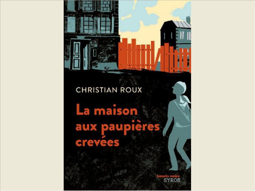 LES MAISONS AUX PAUPIERES CREVEES