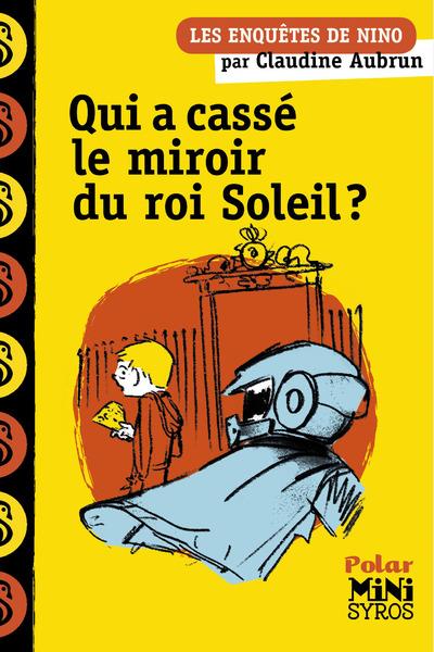 QUI A CASSE LE MIROIR DU ROI-SOLEIL ?