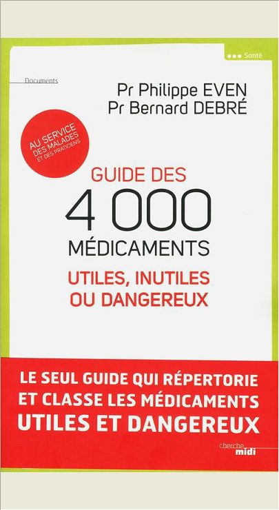 GUIDE DES 4000 MEDICAMENTS UTILES, INUTILES OU DANGEREUX