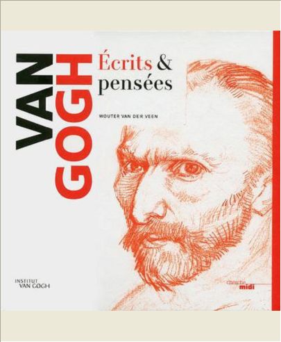 VAN GOGH - ECRITS & PENSEES