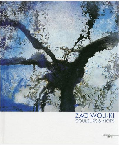 COULEURS ET MOTS ENTRETIENS AVEC ZAO WOU-KI