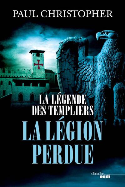 LA LEGENDE DES TEMPLIERS - TOME 5 LA LEGION PERDUE - VOL05