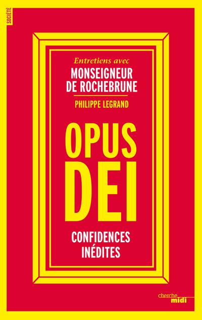 OPUS DEI - CONFIDENCES INEDITES