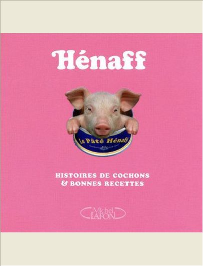 HENAFF - HISTOIRES DE COCHONS & BONNES RECETTES