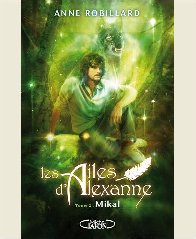 LES AILES D'ALEXANNE T02 MIKAL - VOL02