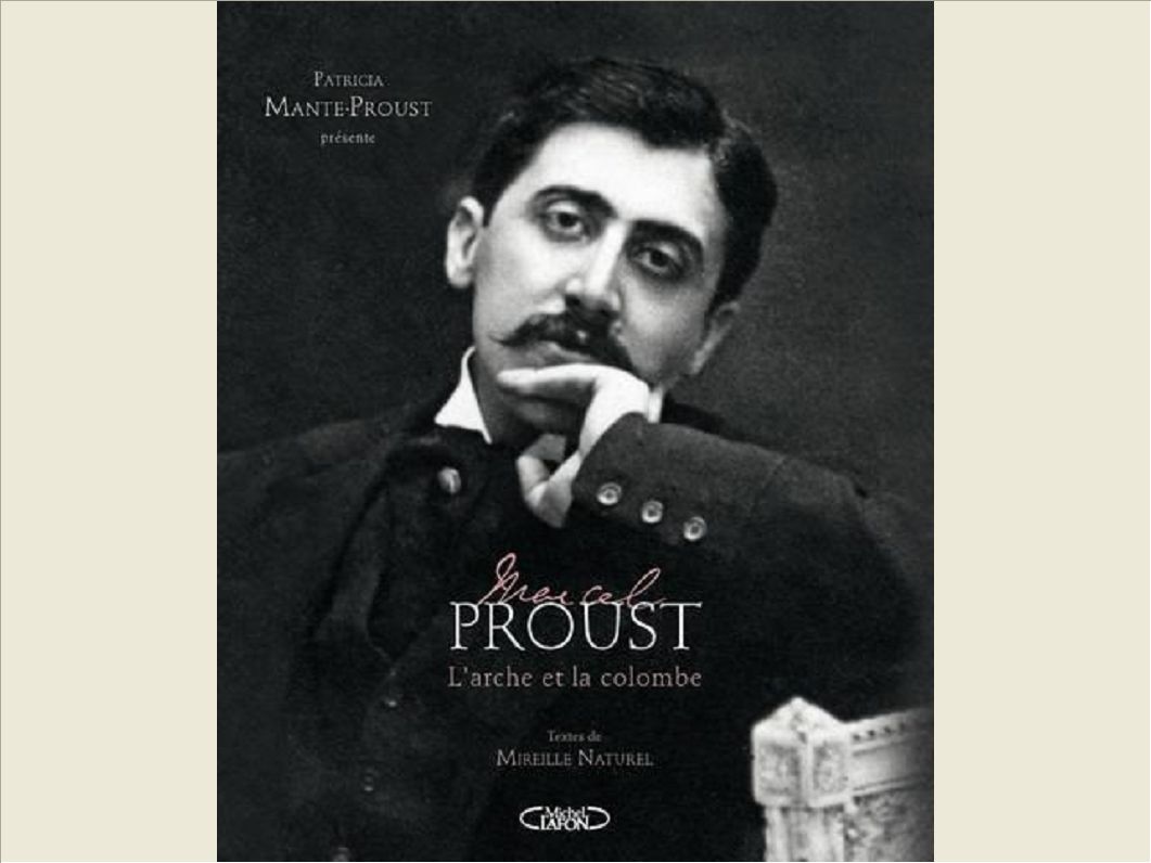 MARCEL PROUST - L'ARCHE ET LA COLOMBE NOEL 2012