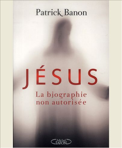 JESUS, LA BIOGRAPHIE NON AUTORISEE