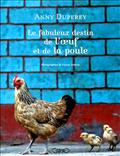 LE FABULEUX DESTIN DE L'OEUF ET LA POULE