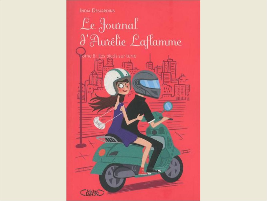 LE JOURNAL D'AURELIE LAFLAMME - TOME 8 LES PIEDS SUR TERRE