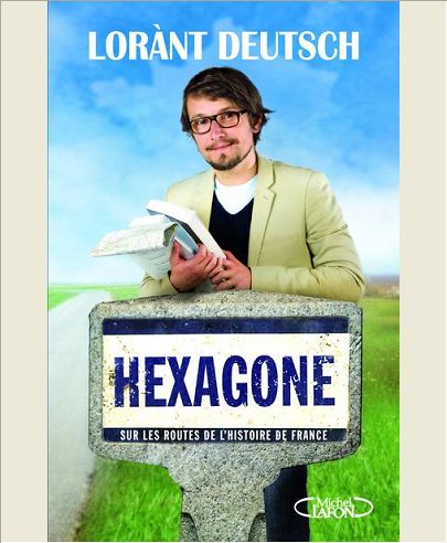 HEXAGONE - SUR LES ROUTES DE L'HISTOIRE DE FRANCE
