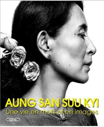 AUNG SAN SUU KYI - UN PORTRAIT EN MOTS ET EN IMAGES