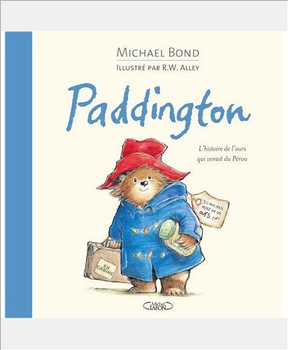 PADDINGTON. L'HISTOIRE DE L'OURS QUI VENAIT DU PEROU