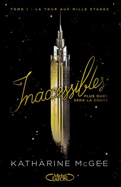 INACCESSIBLES - TOME 1 LA TOUR AUX MILLE ETAGES - VOL01