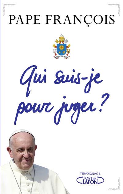 QUI SUIS-JE POUR JUGER ?