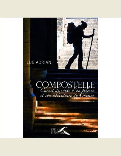 COMPOSTELLE CARNET DE ROUTE D'UN PELERIN ET SON ABECEDAIRE DU CHEMIN