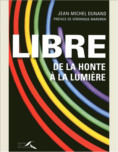 LIBRE, DE LA HONTE A LA LUMIERE