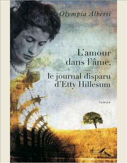 L'AMOUR DANS L'AME, LE JOURNAL DISPARU D'ETTY HILLESUM