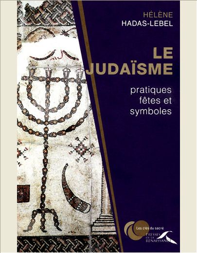 JUDAISME : PRATIQUES, FETES ET SYMBOLES
