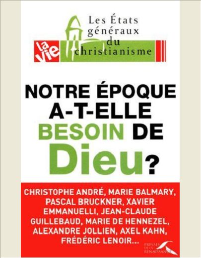 NOTRE EPOQUE A-T-ELLE BESOIN DE DIEU ?