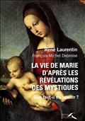 LA VIE DE MARIE D'APRES LES REVELATIONS DES MYSTIQUES
