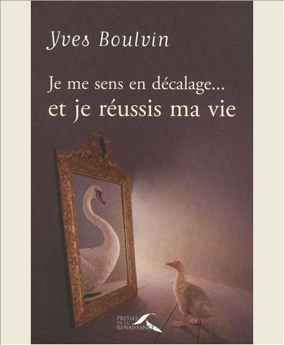 JE ME SENS EN DECALAGE... ET JE REUSSIS MA VIE