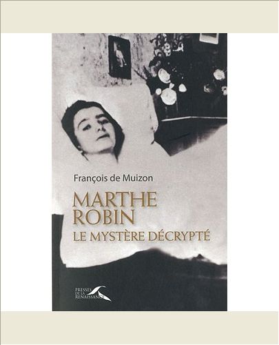 LE MYSTERE MARTHE ROBIN DECRYPTE