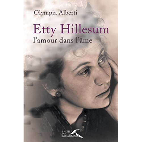 ETTY HILLESUM, L'AMOUR DANS L'AME