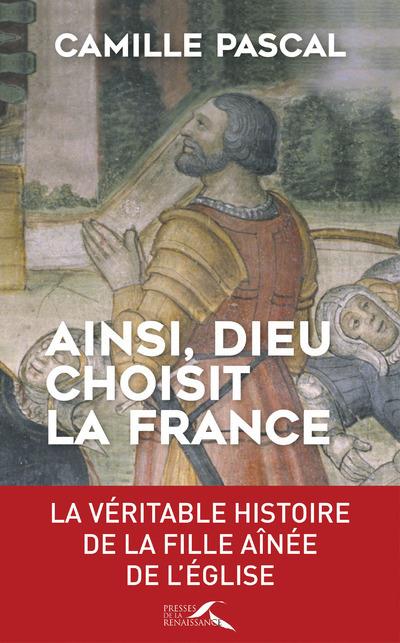 AINSI, DIEU CHOISIT LA FRANCE